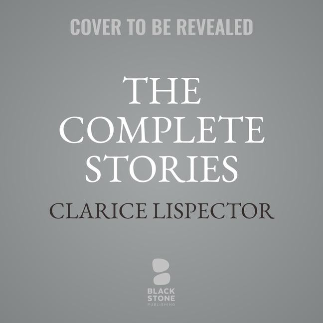 The Complete Stories by Lispector, Clarice
