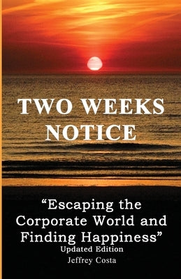Two Weeks Notice: Updated Edition by Costa, Jeffrey