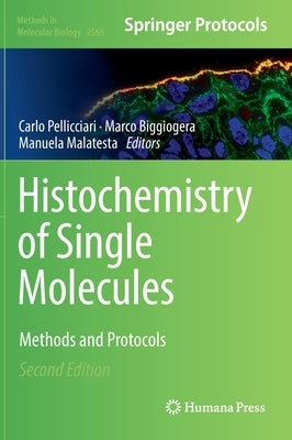 Histochemistry of Single Molecules: Methods and Protocols by Pellicciari, Carlo