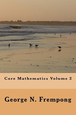 core mathematics volume 2 by Frempong, George N.
