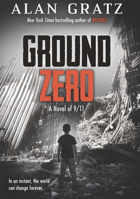 Ground Zero: A Novel of 9/11 by Gratz, Alan