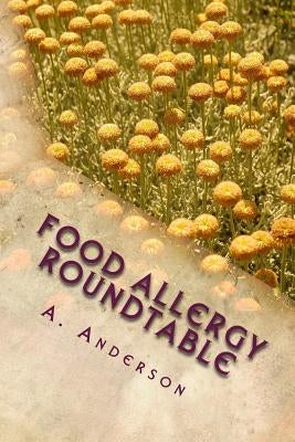 Food Allergy Roundtable: My Personal Support Guide by Anderson, A.