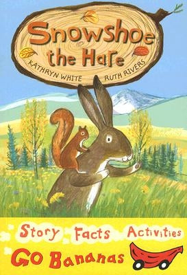 Snowshoe the Hare by White, Kathryn