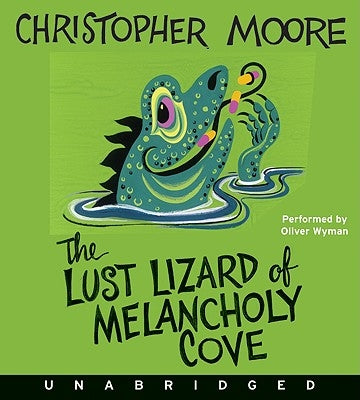 The Lust Lizard of Melancholy Cove by Wyman, Oliver