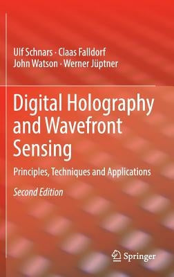 Digital Holography and Wavefront Sensing: Principles, Techniques and Applications by Schnars, Ulf