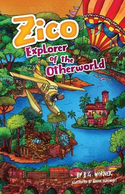 Zico Explorer of the Otherworld by Worner, B. G.
