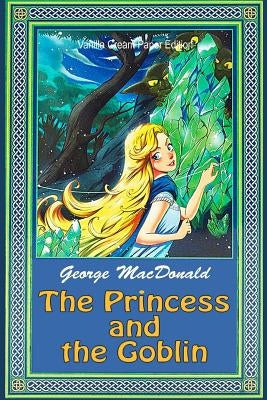 The Princess and the Goblin by MacDonald, George