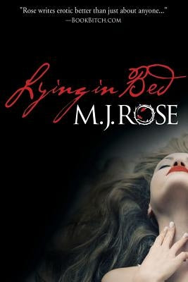 Lying In Bed by Rose, M. J.