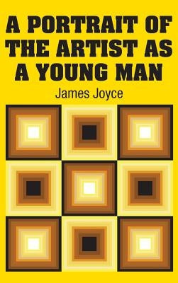 A Portrait of the Artist as a Young Man by Joyce, James