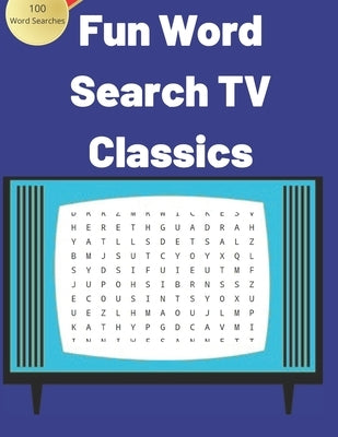 Fun Word Search TV and Classics. 100 Word Searches.: Large Print Word Find Puzzles For Your Enjoyment. 100 Fun word searches built around Popular tele by Press, Puzzooka Yoh