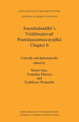 Jinendrabuddhi's Visalamalavati Pramanasamuccayatika: Chapter 6 by Muroya, Yasutaka