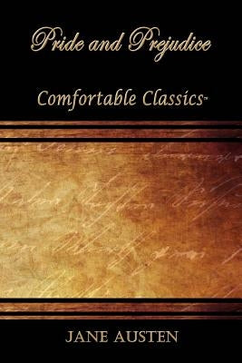 Pride and Prejudice: Comfortable Classics by Austen, Jane