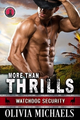 More Than Thrills: Watchdog Security Book 5 by Michaels, Olivia