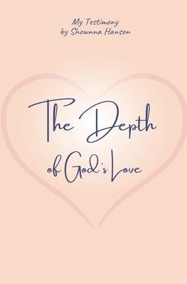 The Depth of God's Love by Hanson, Shownna