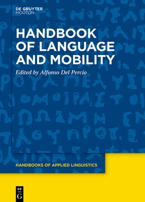 Handbook of Language and Mobility by del Percio, Alfonso