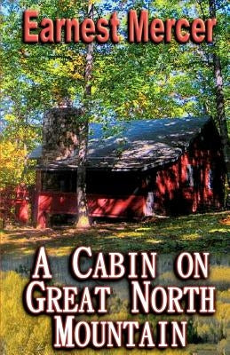 A Cabin on Great North Mountain by Mercer, Mary Kate
