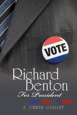 Richard Benton for President by Guillet, J. Chris