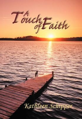 A Touch of Faith: The Angel's Advocate Group: Book One by Schipper, Kathleen