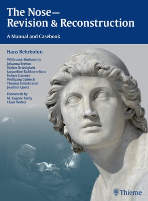 The Nose - Revision and Reconstruction: A Manual and Casebook by Behrbohm, Hans