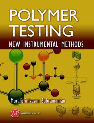 Polymer Testing: New Instrumental Methods by Subramanian, Muralisrinivasan