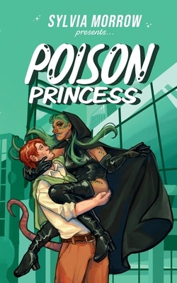 Poison Princess by Morrow, Sylvia