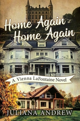 Home Again Home Again: A Vienna LaFontaine Novel by Andrew, Juliana