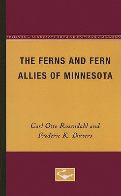 The Ferns and Fern Allies of Minnesota by Rosendahl, Carl Otto