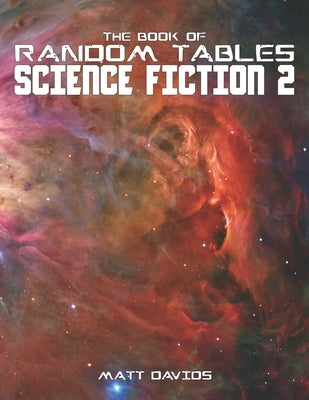 The Book of Random Tables: Science Fiction: 25 Tabletop Role-Playing Game Random Tables by Davids, Matt