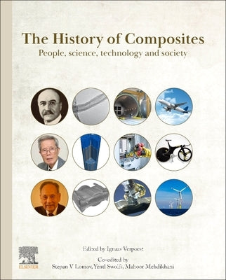 The History of Composites: People, Science, Technology and Society by Verpoest, Ignaas