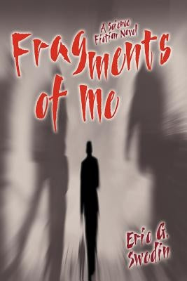 Fragments of Me: A Science Fiction Novel by Swedin, Eric G.
