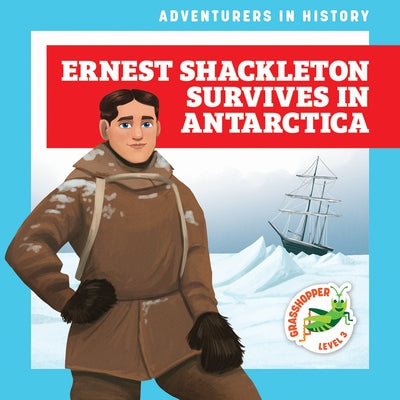 Ernest Shackleton Survives in Antarctica by Havemeyer, Janie
