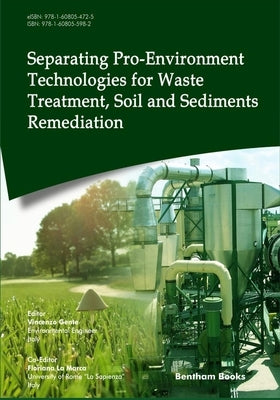 Separating Pro-Environment Technologies for Waste Treatment, Soil and Sediments Remediation by Marca, Floriana La