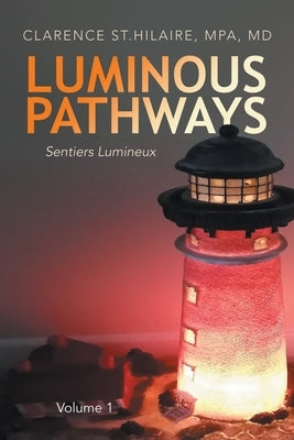 Luminous Pathways: Sentiers Lumineux by St Hilaire Mpa, Clarence