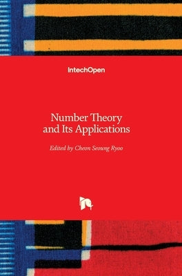 Number Theory and Its Applications by Ryoo, Cheon Seoung