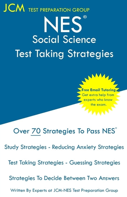 NES Social Science - Test Taking Strategies: NES 303 Exam - Free Online Tutoring - New 2020 Edition - The latest strategies to pass your exam. by Test Preparation Group, Jcm-Nes