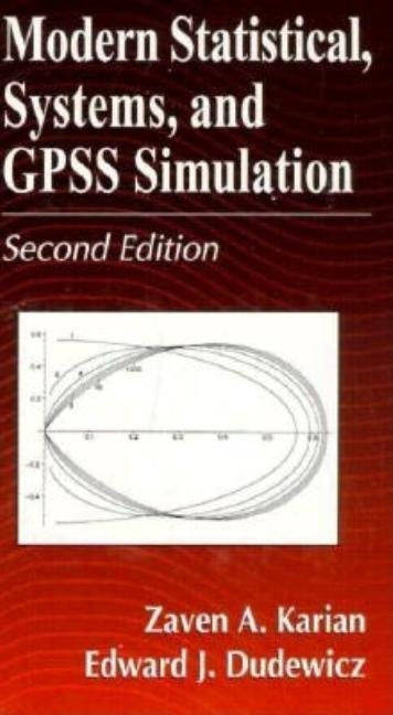 Modern Statistical, Systems, and GPSS Simulation, Second Edition by Karian, Zaven A.