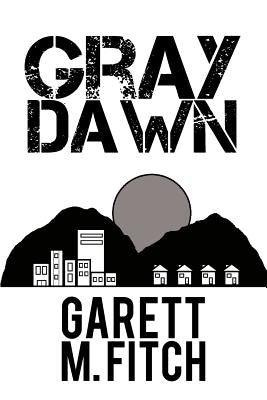 Gray Dawn by Fitch, Garett M.