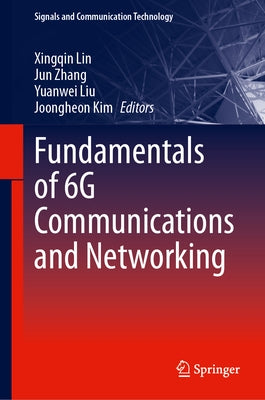 Fundamentals of 6g Communications and Networking by Lin, Xingqin