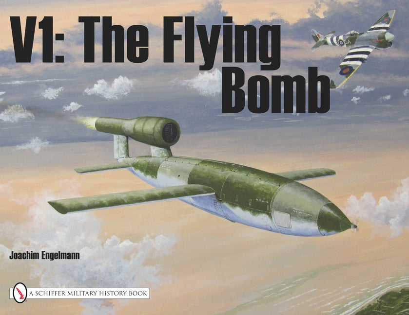 V1: The Flying Bomb by Engelmann, Joachim