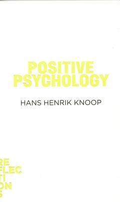 Positive Psychology by Knoop, Hans Henrik