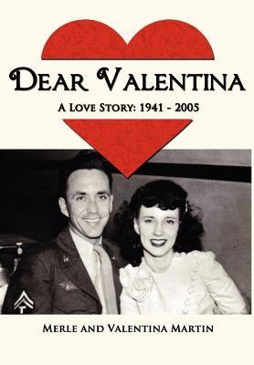 Dear Valentina - A Love Story 1941-2005 by Martin, Valentina