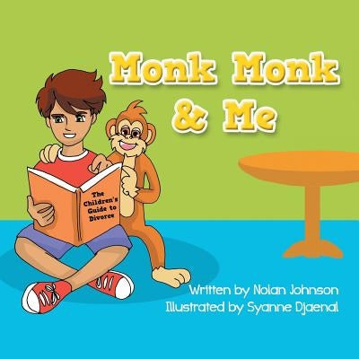 Monk Monk & Me: The Children's Guide To Divorce by Johnson, Nolan