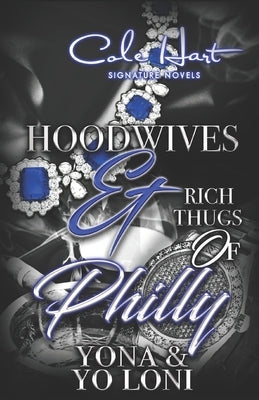 Hoodwives & Rich Thugs of Philly by Loni, Yo
