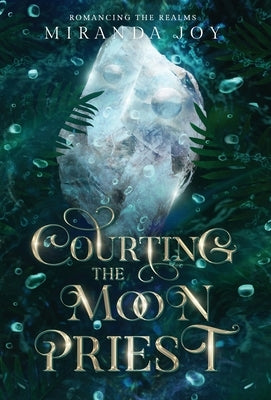 Courting the Moon Priest by Joy, Miranda