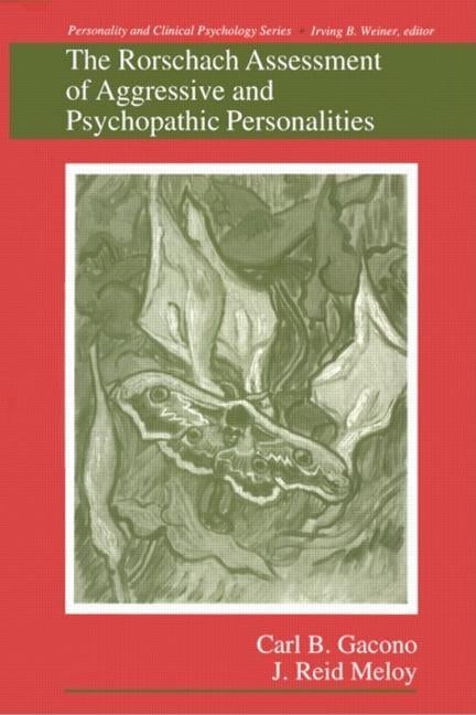 The Rorschach Assessment of Aggressive and Psychopathic Personalities by Gacono, Carl B.