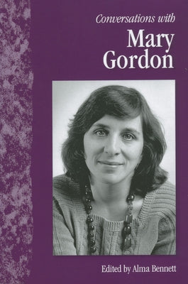 Conversations with Mary Gordon by Bennett, Alma