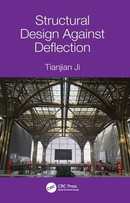 Structural Design Against Deflection by Ji, Tianjian