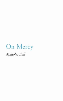On Mercy by Bull, Malcolm
