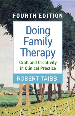 Doing Family Therapy: Craft and Creativity in Clinical Practice by Taibbi, Robert