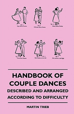Handbook Of Couple Dances - Described And Arranged According To Difficulty by Trieb, Martin